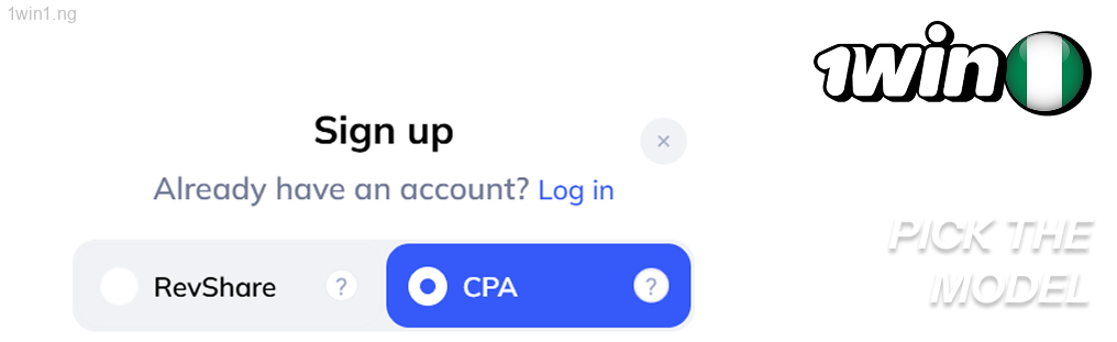 Pick the RevShare/CPA model 1win