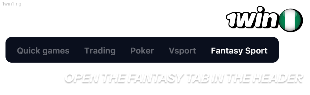 Open the Fantasy tab 1win
