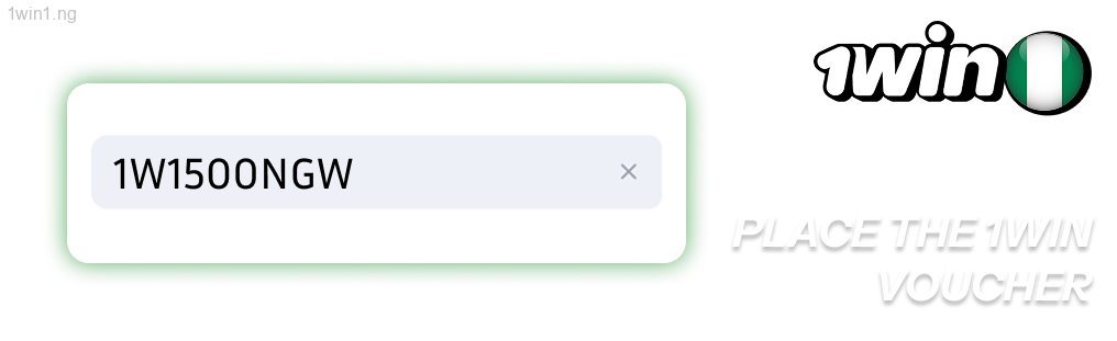 Place the 1W1500NGW 1win voucher